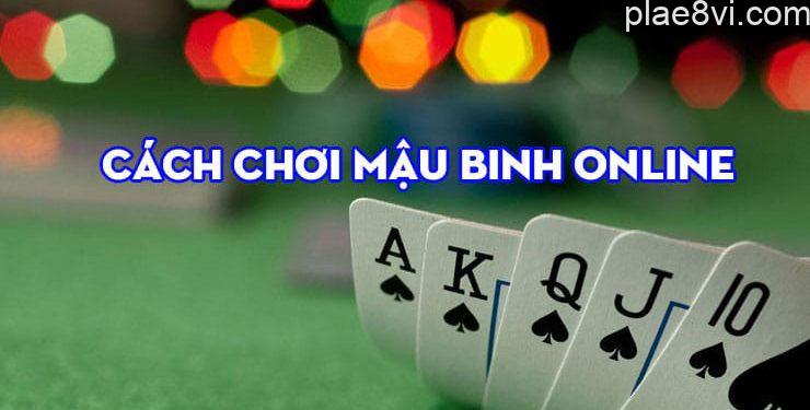 cach-choi-mau-binh-online