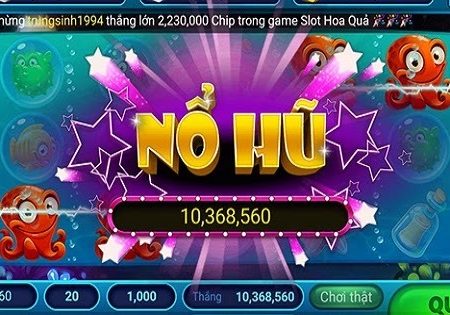 Game nổ hũ là gì? Top 5 game nổ hũ đổi tiền mặt uy tín