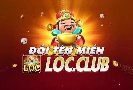 Loc Club – Trải nghiệm cổng game quốc tế đồ sộ nhất