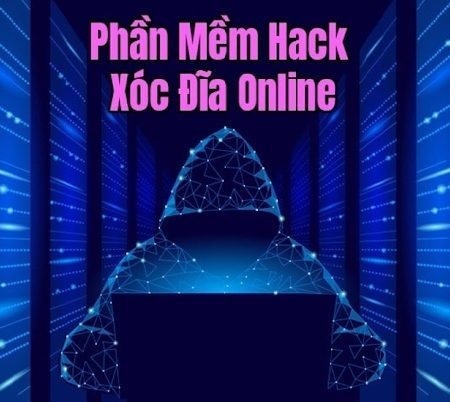 Phần mềm hack xóc đĩa online chính xác hiệu quả nhất