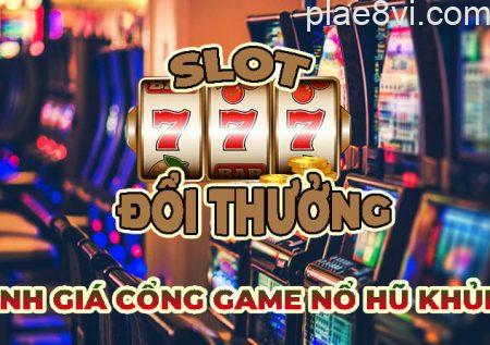 Slot 777 đổi thưởng – Cổng game slot đổi thưởng uy tín nhất