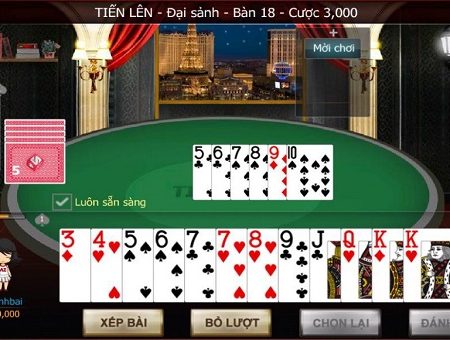 Chơi game đánh bài tiến lên 24h miễn phí hay nhất