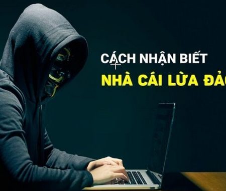 Danh sách 15 nhà cái lừa đảo 2022 bạn phải đề phòng