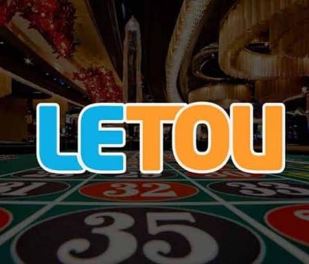Đánh giá nhà cái Letou có lừa đảo người chơi hay không?
