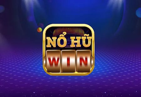 Nổ hũ win – cổng game đổi thưởng cao nhận thưởng cực đỉnh